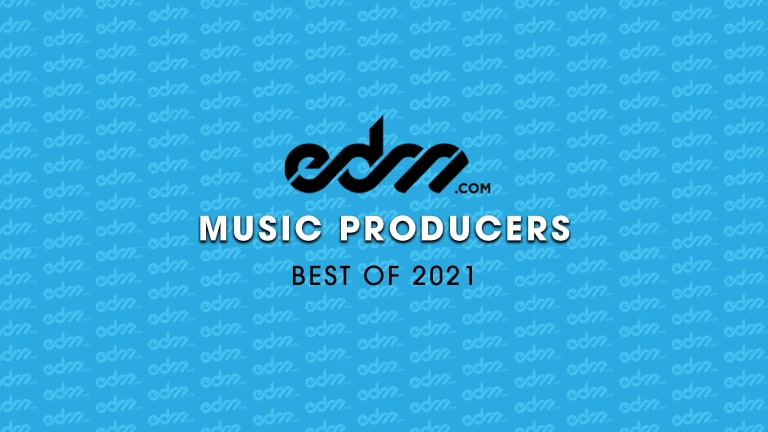 EDM.com's Best of 2021: Music Producers