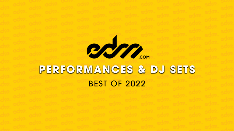 EDM.com's Best of 2022: Performances & DJ Sets